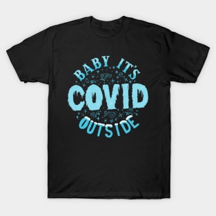 Baby It's Covid Outside T-Shirt